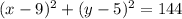 (x-9)^{2}+(y-5)^{2}  = 144