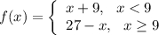 f(x)=\left\{\begin{array}{l}x+9,\ \ x