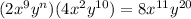 (2 {x}^{9}  {y}^{n} )(4 {x}^{2}  {y}^{10} ) = 8 {x}^{11}  {y}^{20}