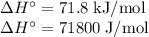 \Delta H^\circ =71.8\;\text{kJ/mol}\\&#10;\Delta H^\circ =71800\;\text{J/mol}