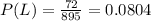 P(L) = \frac{72}{895} = 0.0804