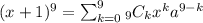 (x+1)^{9} =\sum_{k=0}^{9} _{9} C_k x^{k} a^{9-k}