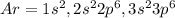 Ar = 1s^2,2s^22p^6,3s^23p^6