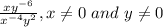 \frac{xy^{-6}}{x^{-4}y^2},x\neq 0\ and\ y\neq0