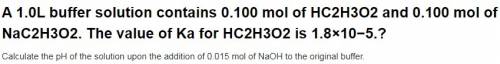 Calculate the ph of the solution upon the addition of 0.015 mol of naoh to the original buffer. expr