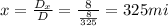 x=  \frac{ D_{x} }{D} = \frac{8}{ \frac{8}{325} } =325mi