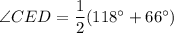 \angle CED=\dfrac{1}{2}(118^{\circ}+66^{\circ})