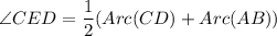 \angle CED=\dfrac{1}{2}(Arc(CD)+Arc(AB))