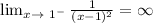 \lim_{x \to\ 1^-}\frac{1}{(x-1)^2}=\infty