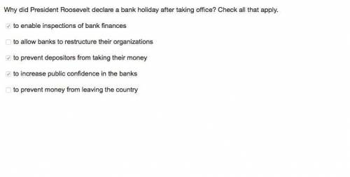 Why did president roosevelt declare a bank holiday after taking office?  check all that apply?