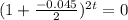 (1+ \frac{-0.045}{2} )^{2t}=0