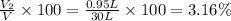 \frac{V_2}{V}\times 100=\frac{0.95 L}{30 L}\times 100=3.16\%