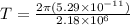 T = \frac{2\pi (5.29 \times 10^{-11})}{2.18 \times 10^6}