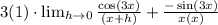 3(1) \cdot \lim_{h \rightarrow 0}\frac{\cos(3x)}{(x+h)}+\frac{-\sin(3x)}{x(x)}