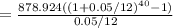 =\frac{878.924((1+0.05/12)^{40}-1)}{0.05/12}