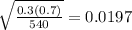 \sqrt{\frac{0.3(0.7)}{540} } =0.0197\\