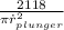 \frac{2118}{\pi \dot r_{plunger}^2}