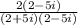 \frac{2(2 - 5i)}{(2 + 5i)(2 - 5i)}