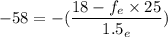 -58=-(\dfrac{18-f_{e}\times25}{1.5\timesf_{e}})