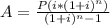 A=\frac{P(i*(1+i)^{n})}{(1+i)^{n}-1}
