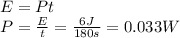 E=Pt \\ P= \frac{E}{t} = \frac{6J}{180s} =0.033W