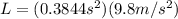 L=(0.3844s^{2})(9.8m/s^{2})
