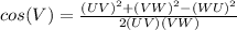 cos(V) = \frac{(UV)^2+(VW)^2 -(WU)^2}{2(UV)(VW)}