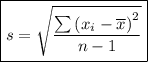 \boxed{s = \sqrt{\frac{{\sum {{{\left( {{x_i}-\overline x }\right)}^2}} }}{{n - 1}}}}