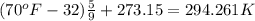 (70^oF-32)\frac{5}{9}+273.15=294.261K