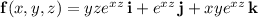 \mathbf f(x,y,z)=yze^{xz}\,\mathbf i+e^{xz}\,\mathbf j+xye^{xz}\,\mathbf k