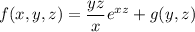 f(x,y,z)=\dfrac{yz}xe^{xz}+g(y,z)