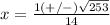 x=\frac{1(+/-)\sqrt{253}}{14}