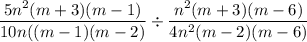 \dfrac{ 5n^2 (m + 3)(m - 1)}{10n( (m - 1)(m - 2)} \div  \dfrac{n^2(m + 3)(m - 6)}{4n^2(m - 2)(m - 6)}