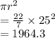 \pi {r}^{2}  \\  =  \frac{22}{7}  \times  {25}^{2}  \\  = 1964.3