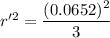 r'^2=\dfrac{(0.0652)^2}{3}