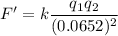 F'=k\dfrac{q_1q_2}{(0.0652)^2}
