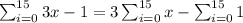 \sum_{i=0}^{15} 3x-1=3\sum_{i=0}^{15}x-\sum_{i=0}^{15}1