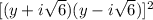 [(y+i \sqrt6)(y-i\sqrt6)]^2