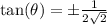 \tan(\theta)=\pm \frac{1}{2 \sqrt{2}}