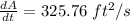 \frac{dA}{dt}  = 325.76 \;ft^2/s