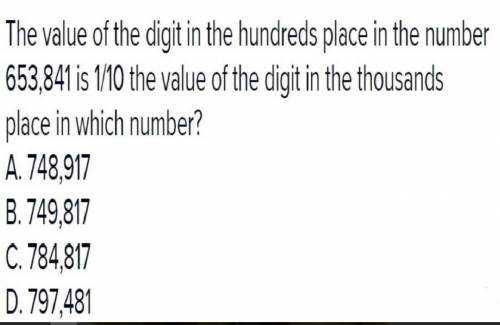 The value of the digit in the hundreds placed in the number 653841 is 1/10 the value of the digit in