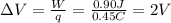 \Delta V =  \frac{W}{q}= \frac{0.90 J}{0.45 C}=2 V
