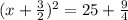 (x+\frac{3}{2})^2=25+\frac{9}{4}