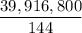 \dfrac{39,916,800}{144}