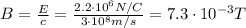 B= \frac{E}{c}= \frac{2.2 \cdot 10^6 N/C}{3 \cdot 10^8 m/s}=7.3 \cdot 10^{-3} T