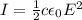 I= \frac{1}{2} c \epsilon_0 E^2