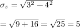 \sigma_z=\sqrt{3^2+4^2}&#10;\\&#10;\\=\sqrt{9+16}=\sqrt{25}=5