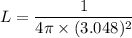 L=\dfrac{1}{4\pi\times(3.048)^2}