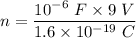 n=\dfrac{10^{-6}\ F\times 9\ V}{1.6\times 10^{-19}\ C}