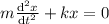 m\frac{\mathrm{d}^2x }{\mathrm{d} t^2}+kx=0